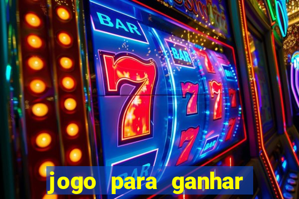 jogo para ganhar dinheiro sem pagar